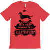 I Am Dachshund Actually In A Very Commited Relationship T-Shirt
