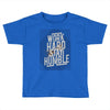 Work Hard, Stay Humble Toddler T-shirt