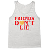 Friends Dont Lie Tank Top