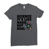 Science It's Like Magic But Real Ladies Fitted T-Shirt