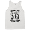 only one in dog beers Tank Top