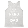 i have a hero i call him dad 2 Tank Top