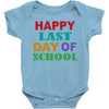 happy last day of school Baby Bodysuit