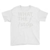what the f stop Youth Tee