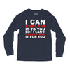 i can explain it to you but i can't understand it for you Long Sleeve Shirts