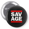 Martinez Twins savage Pin-back button
