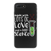 Made With Lots Of Love And a Little Science iPhone 7 Plus Case