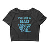 bad feeling Crop Top