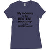My Mommy is the Bestest Mommy in the W5hole World! Ladies Fitted T-Shirt