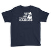 not at the table carlos hangover Youth Tee