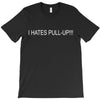 i hates pull up T-Shirt