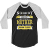 Nobody Is Perfect But If You Are A Mother You Are Pretty Damn Close 3/4 Sleeve Shirt