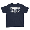 proud to be a freak Youth Tee