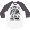 Real Kings Are Born On October 1 3/4 Sleeve Shirt