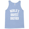 world`s okayest brother Tank Top