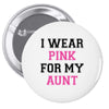 i wear pink for my aunt breast cancer Pin-back button