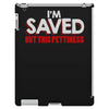 i'm saved but this pettiness iPad 3 and 4 Case