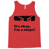 it's okay i'm a ninja Tank Top