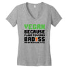 Vegan Because Plant Powered Badass Women's V-Neck T-Shirt