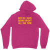 boy do i hate being right all the time Unisex Hoodie