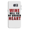 Wine Will Fix My Broken Heart Samsung Galaxy S7