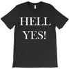 hell yes T-Shirt