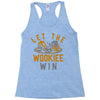 let the wookiee win Racerback Tank