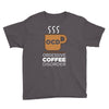coffee addiction Youth Tee