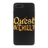 quest &amp; chill iPhone 7 Plus Case