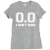i don't run Ladies Fitted T-Shirt