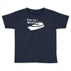 i'm on a boat Toddler T-shirt