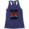 leg day Racerback Tank