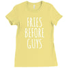 fries before guys Ladies Fitted T-Shirt