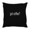 got coffee Throw Pillow