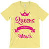 queens are born in march T-Shirt