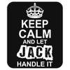 Keep Calm And Let Jack Handle It Mousepad