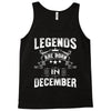Legends Are Born In December Tank Top
