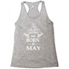 Legends Are Born In May Racerback Tank