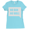 no ban no wall Ladies Fitted T-Shirt