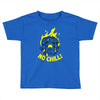 no chill! Toddler T-shirt