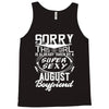 This Girl Is Taken By A Super Sexy August Boyfriend Tank Top