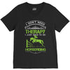 i don't need therapy i just need to do horseriding 1 V-Neck Tee