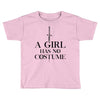a girl has no costume (black) Toddler T-shirt