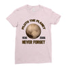 pluto the planet never forget Ladies Fitted T-Shirt