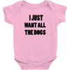 i just want all the dogs Baby Bodysuit