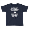 bears kill you Toddler T-shirt