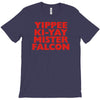 yippee ki yay mister falcon T-Shirt