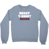 nerdy shirt Crewneck Sweatshirt