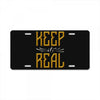 KEEP REAL License Plate