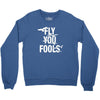 Fly You Fools Crewneck Sweatshirt